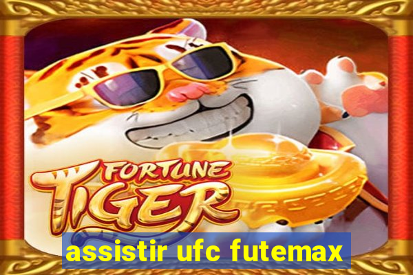 assistir ufc futemax